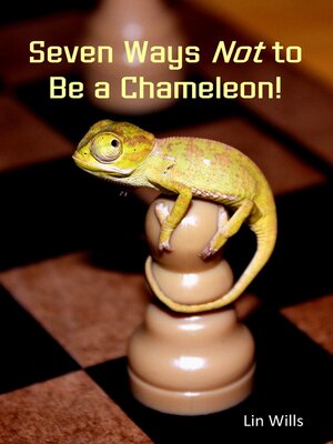 cover image of Seven Ways Not to Be a Chameleon!